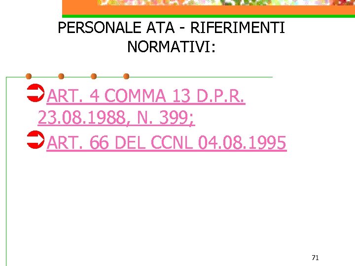 PERSONALE ATA - RIFERIMENTI NORMATIVI: ÜART. 4 COMMA 13 D. P. R. 23. 08.