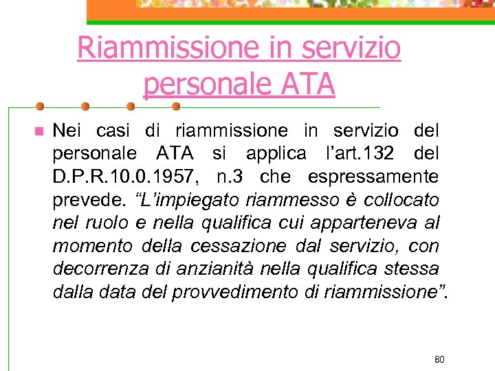 Riammissione in servizio personale ATA n Nei casi di riammissione in servizio del personale