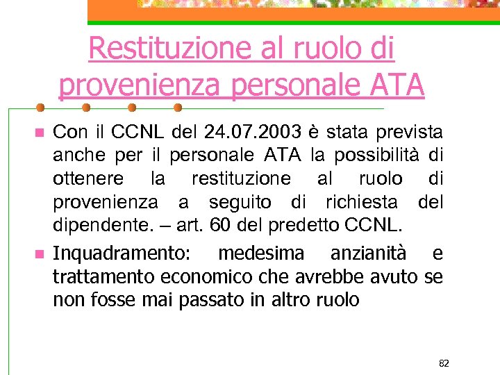 Restituzione al ruolo di provenienza personale ATA n n Con il CCNL del 24.