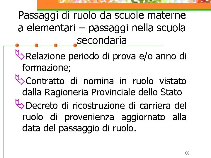Passaggi di ruolo da scuole materne a elementari – passaggi nella scuola secondaria ÄRelazione