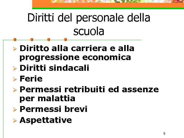 Diritti del personale della scuola Diritto alla carriera e alla progressione economica Ø Diritti