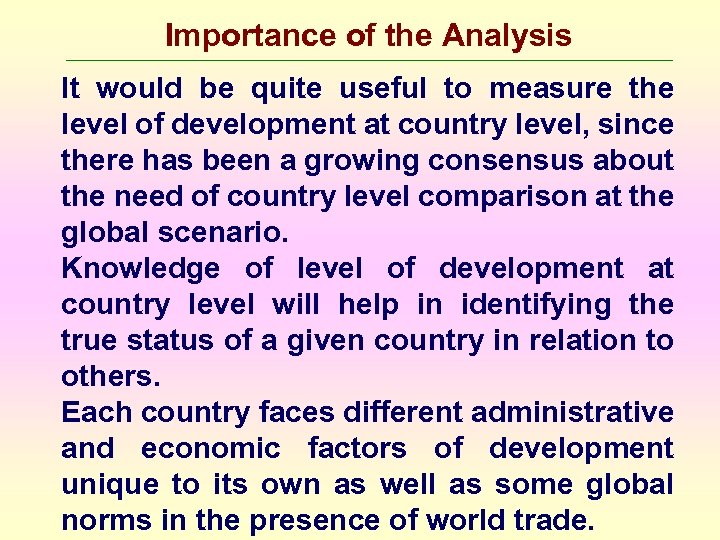 Importance of the Analysis It would be quite useful to measure the level of