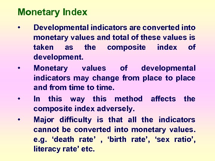 Monetary Index • • Developmental indicators are converted into monetary values and total of