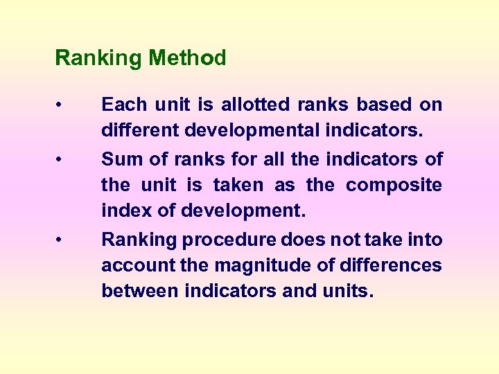 Ranking Method • • • Each unit is allotted ranks based on different developmental