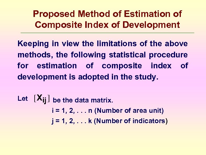 Proposed Method of Estimation of Composite Index of Development Keeping in view the limitations