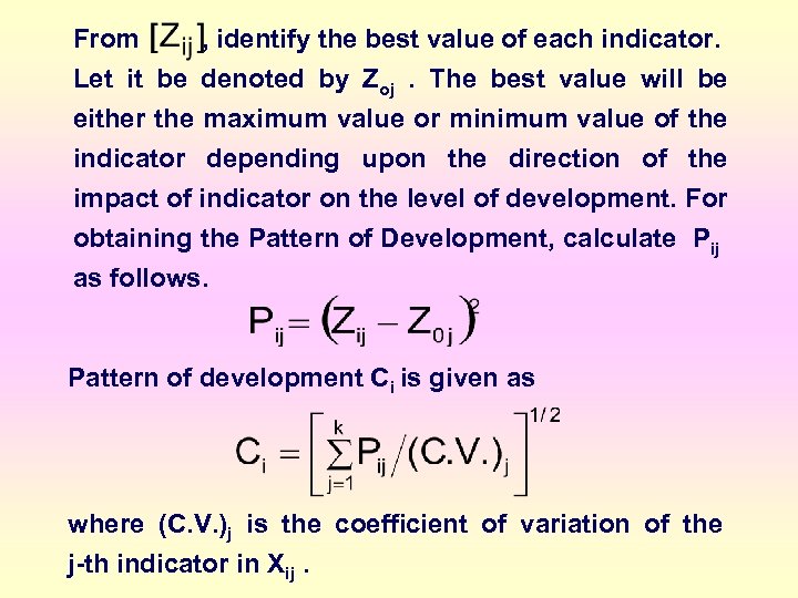 From , identify the best value of each indicator. Let it be denoted by
