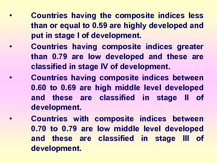  • • Countries having the composite indices less than or equal to 0.