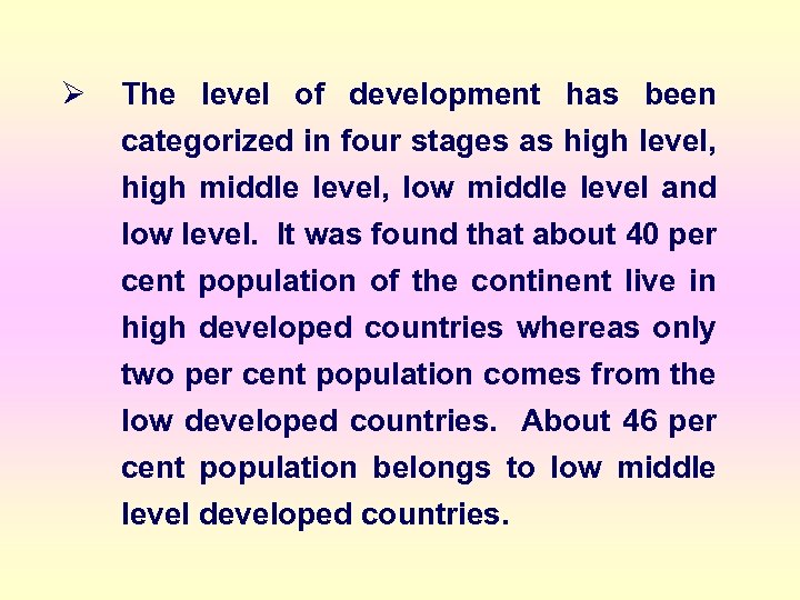 Ø The level of development has been categorized in four stages as high level,