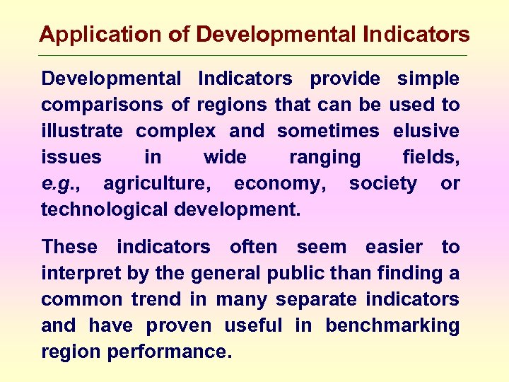 Application of Developmental Indicators provide simple comparisons of regions that can be used to