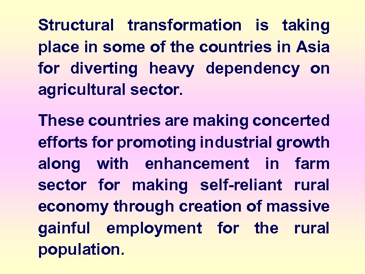 Structural transformation is taking place in some of the countries in Asia for diverting