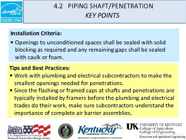 4. 2 PIPING SHAFT/PENETRATION KEY POINTS Installation Criteria: • Openings to unconditioned spaces shall