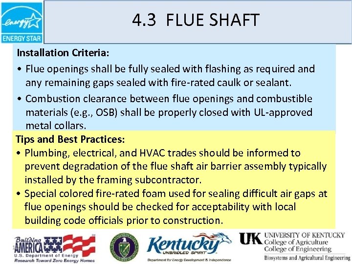 4. 3 FLUE SHAFT Installation Criteria: • Flue openings shall be fully sealed with