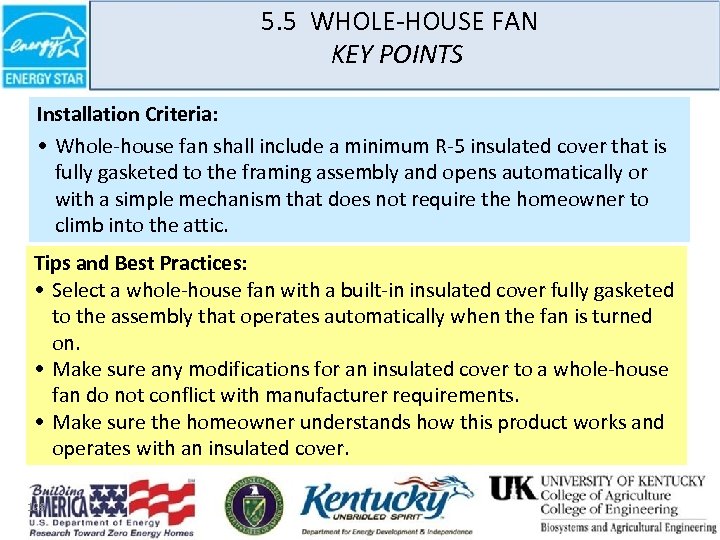 5. 5 WHOLE-HOUSE FAN KEY POINTS Installation Criteria: • Whole-house fan shall include a