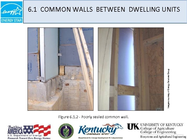 Images courtesy of Energy Services Group 6. 1 COMMON WALLS BETWEEN DWELLING UNITS Figure