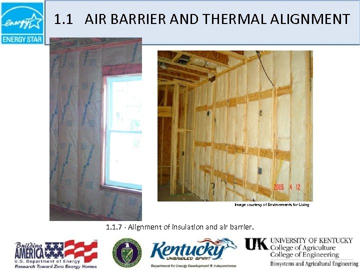 1. 1 AIR BARRIER AND THERMAL ALIGNMENT Image courtesy of Environments for Living 1.