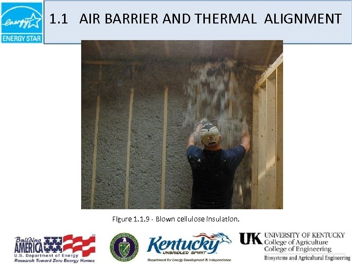 1. 1 AIR BARRIER AND THERMAL ALIGNMENT Figure 1. 1. 9 - Blown cellulose