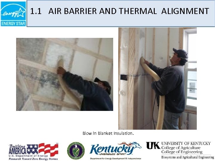 1. 1 AIR BARRIER AND THERMAL ALIGNMENT Blow in Blanket Insulation. 19 