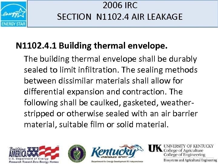 2006 IRC SECTION N 1102. 4 AIR LEAKAGE N 1102. 4. 1 Building thermal