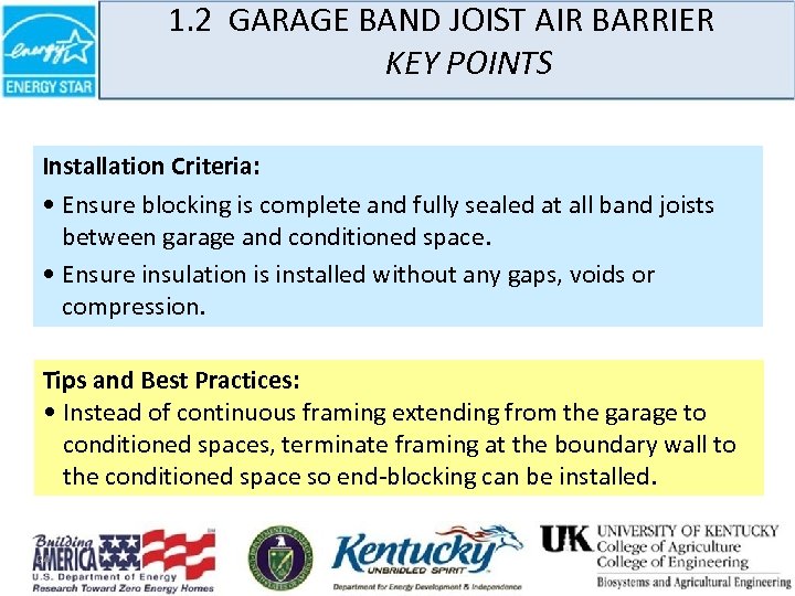 1. 2 GARAGE BAND JOIST AIR BARRIER KEY POINTS Installation Criteria: • Ensure blocking