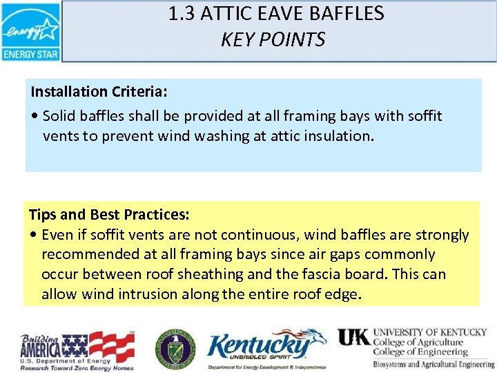 1. 3 ATTIC EAVE BAFFLES KEY POINTS Installation Criteria: • Solid baffles shall be