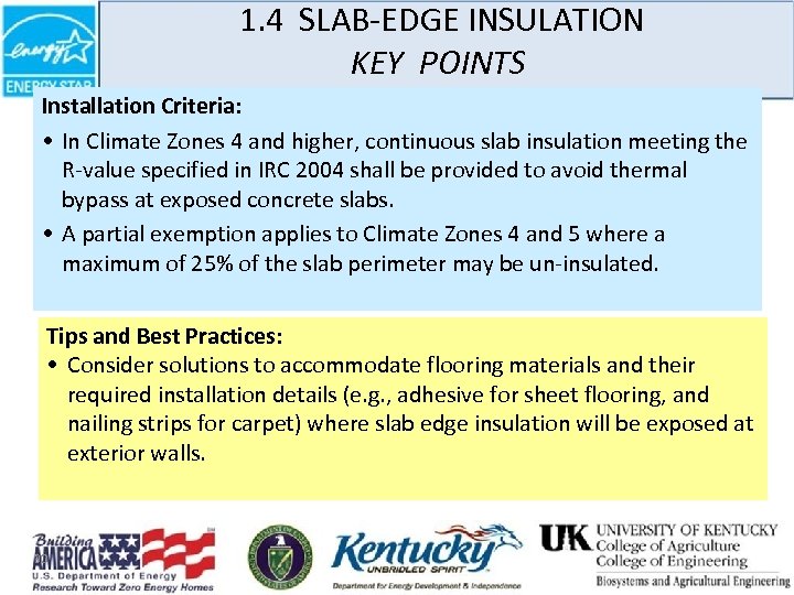 1. 4 SLAB-EDGE INSULATION KEY POINTS Installation Criteria: • In Climate Zones 4 and