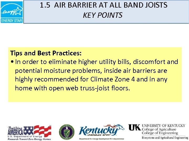 1. 5 AIR BARRIER AT ALL BAND JOISTS KEY POINTS Tips and Best Practices:
