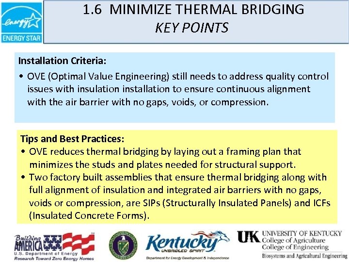 1. 6 MINIMIZE THERMAL BRIDGING KEY POINTS Installation Criteria: • OVE (Optimal Value Engineering)