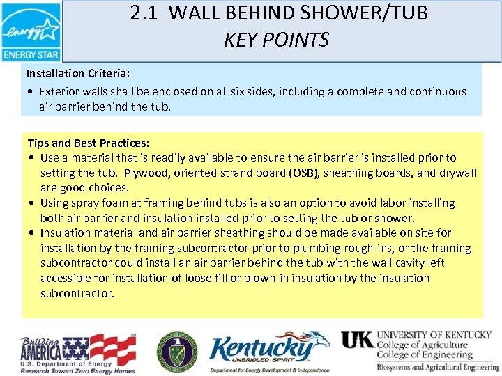 2. 1 WALL BEHIND SHOWER/TUB KEY POINTS Installation Criteria: • Exterior walls shall be