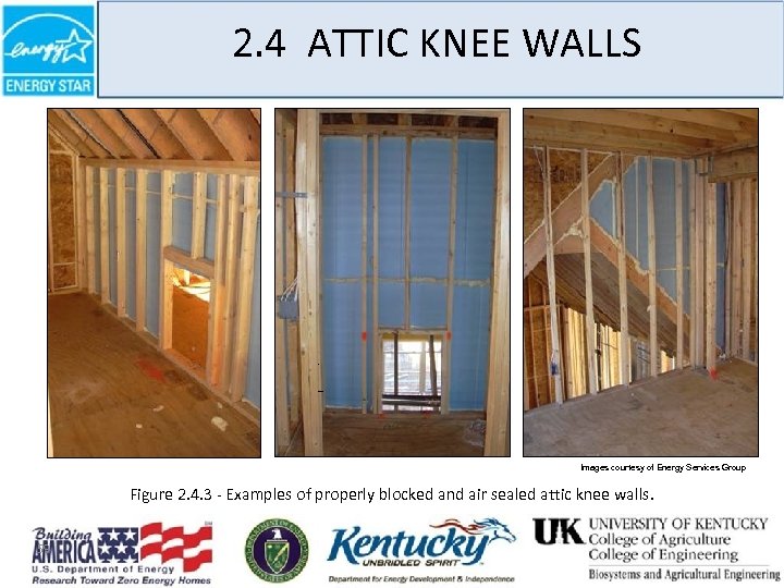 2. 4 ATTIC KNEE WALLS Images courtesy of Energy Services Group Figure 2. 4.