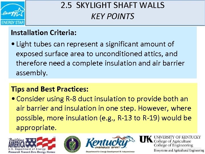 2. 5 SKYLIGHT SHAFT WALLS KEY POINTS Installation Criteria: • Light tubes can represent