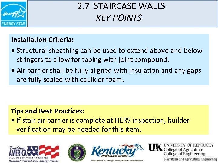 2. 7 STAIRCASE WALLS KEY POINTS Installation Criteria: • Structural sheathing can be used
