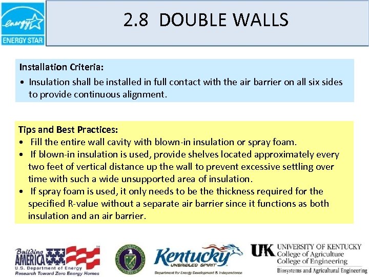 2. 8 DOUBLE WALLS Installation Criteria: • Insulation shall be installed in full contact