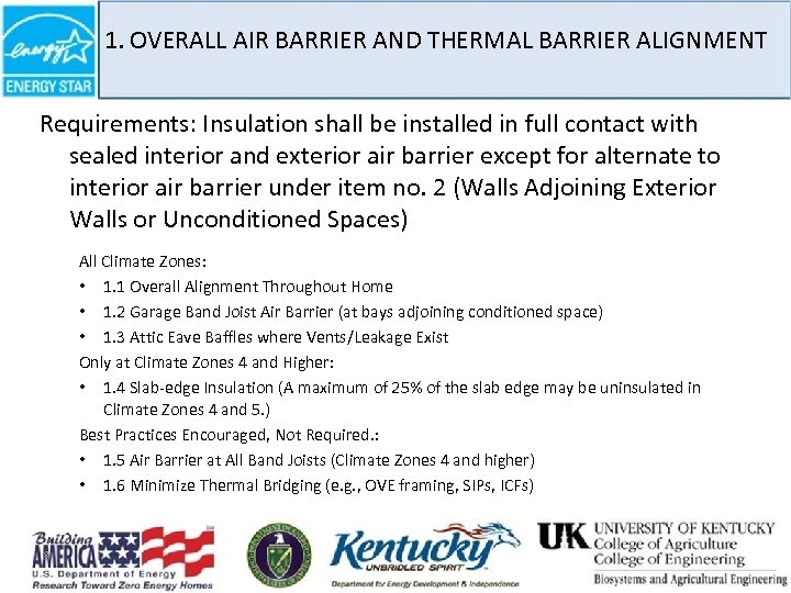 1. OVERALL AIR BARRIER AND THERMAL BARRIER ALIGNMENT Requirements: Insulation shall be installed in