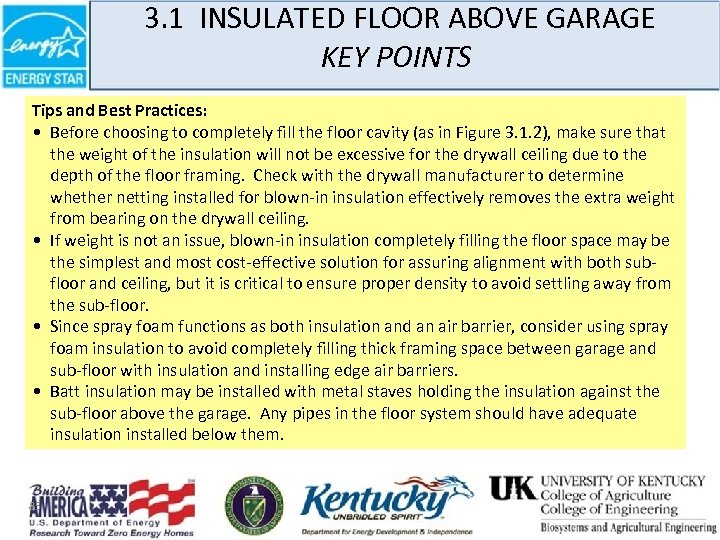 3. 1 INSULATED FLOOR ABOVE GARAGE KEY POINTS Tips and Best Practices: • Before