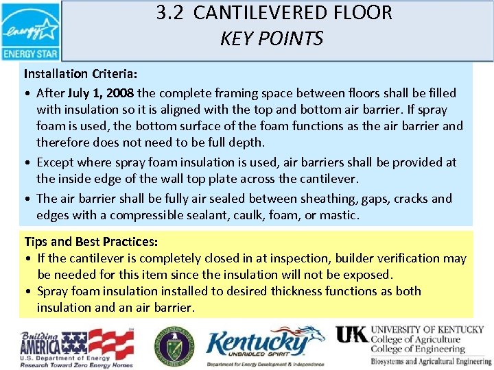 3. 2 CANTILEVERED FLOOR KEY POINTS Installation Criteria: • After July 1, 2008 the
