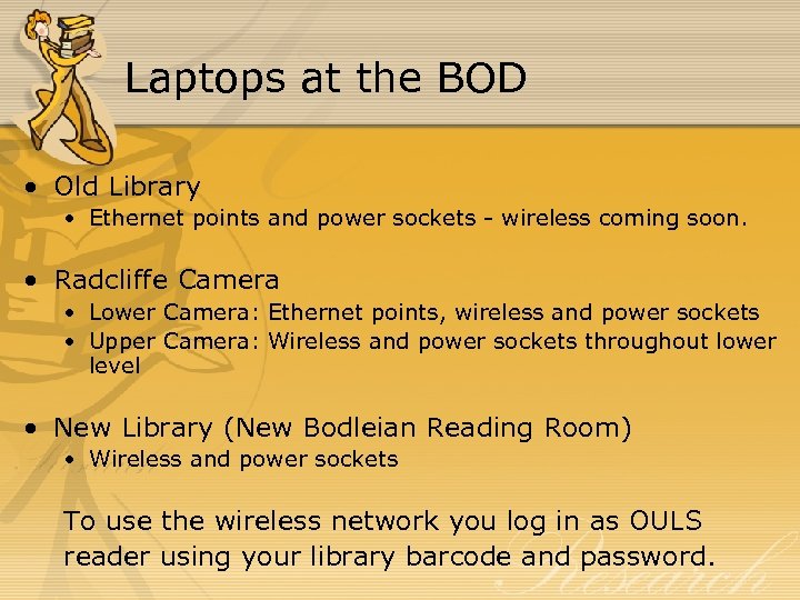 Laptops at the BOD • Old Library • Ethernet points and power sockets -