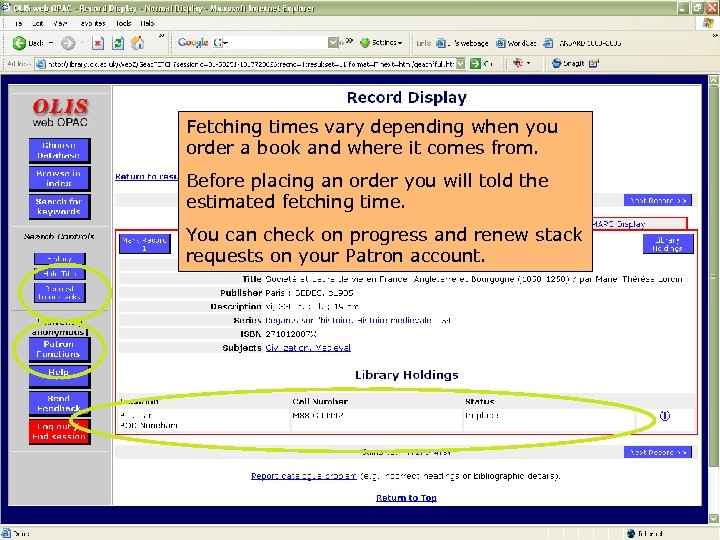 Fetching times vary depending when you order a book and where it comes from.