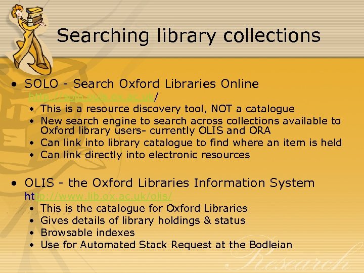 Searching library collections • SOLO - Search Oxford Libraries Online http: //solo. ouls. ox.