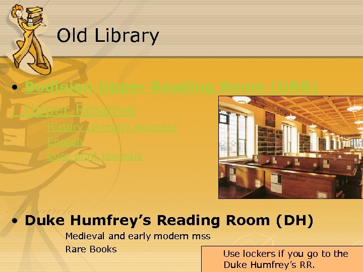 Old Library • Bodleian Upper Reading Room (URR) Upper Reserve History (primary sources) English
