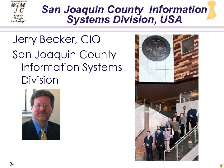 San Joaquin County Information Systems Division, USA Jerry Becker, CIO San Joaquin County Information