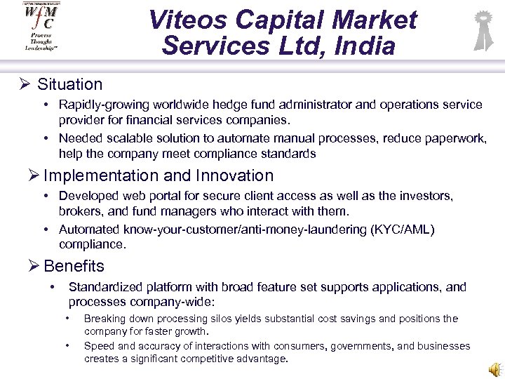 Viteos Capital Market Services Ltd, India Ø Situation • Rapidly-growing worldwide hedge fund administrator