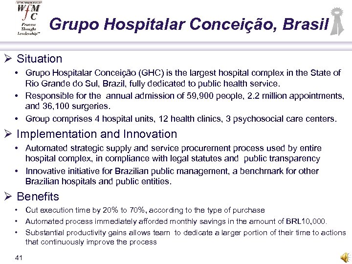 Grupo Hospitalar Conceição, Brasil Ø Situation • Grupo Hospitalar Conceição (GHC) is the largest
