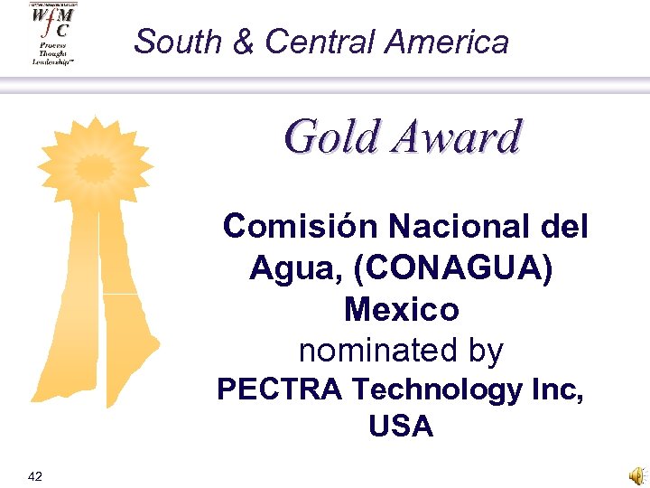South & Central America Gold Award Comisión Nacional del Agua, (CONAGUA) Mexico nominated by