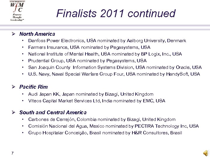 Finalists 2011 continued Ø North America • • • Danfoss Power Electronics, USA nominated