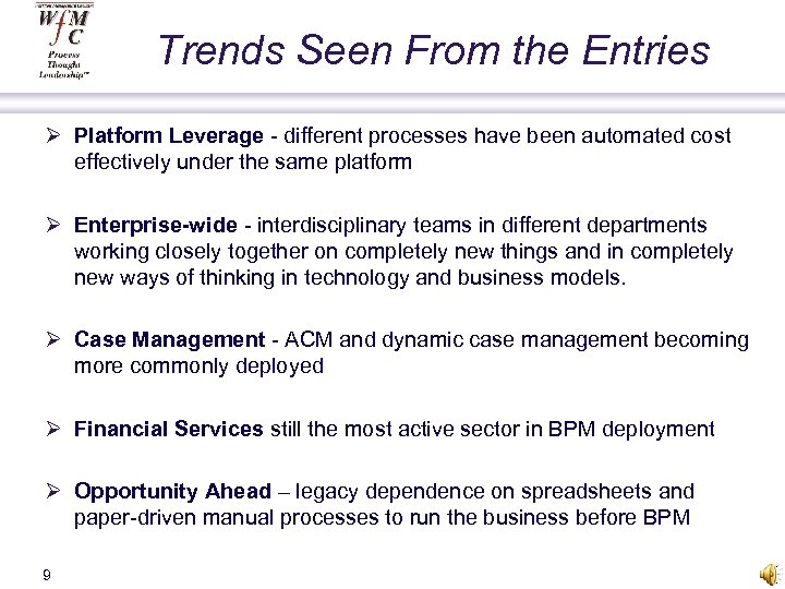 Trends Seen From the Entries Ø Platform Leverage - different processes have been automated