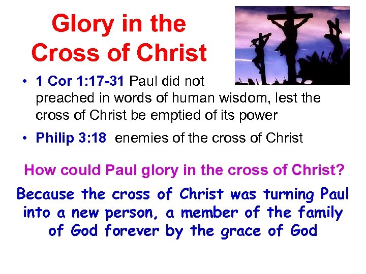 Glory in the Cross of Christ • 1 Cor 1: 17 -31 Paul did