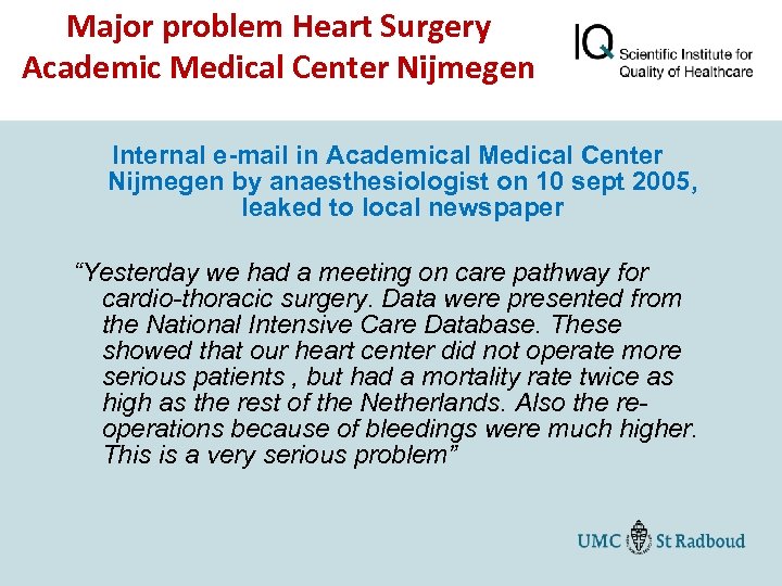 Major problem Heart Surgery Academic Medical Center Nijmegen Internal e-mail in Academical Medical Center