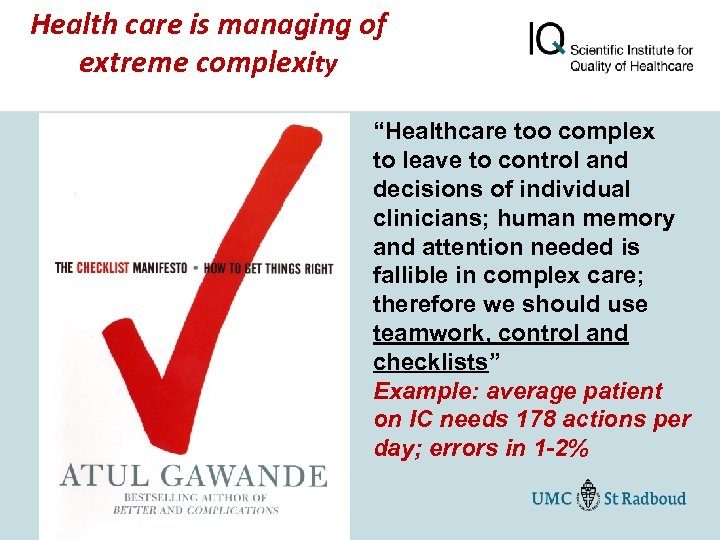 Health care is managing of extreme complexity “Healthcare too complex to leave to control