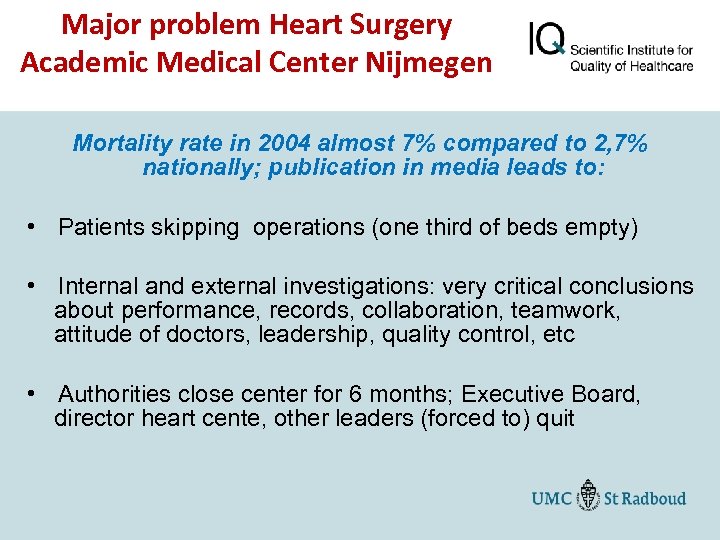 Major problem Heart Surgery Academic Medical Center Nijmegen Mortality rate in 2004 almost 7%