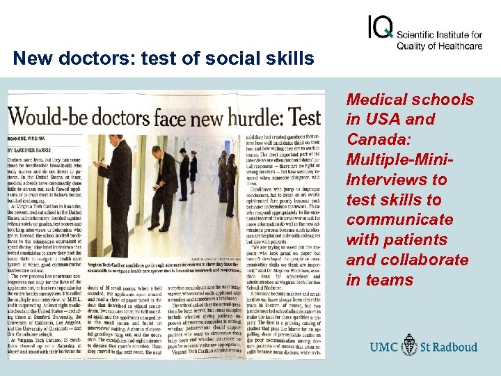 New doctors: test of social skills Medical schools in USA and Canada: Multiple-Mini. Interviews